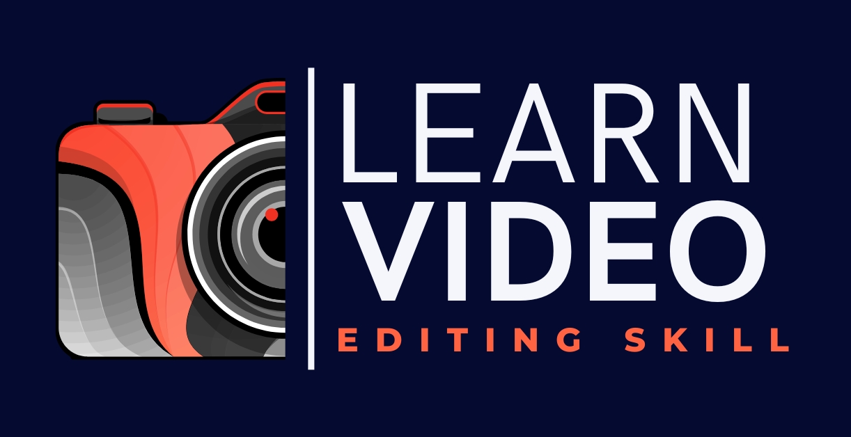 Learn Video Editing Skill