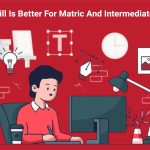 Skill for Matric and Inter Students